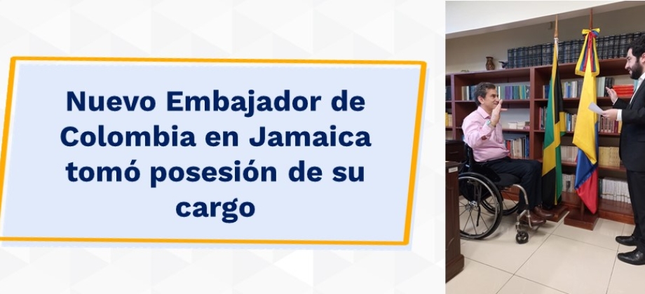 Nuevo Embajador de Colombia en Jamaica tomó posesión 