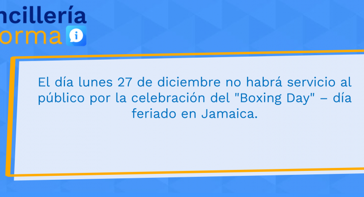 el día lunes 27 de diciembre no habrá servicio al público por la celebración del "Boxing Day" – día feriado en Jamaica.