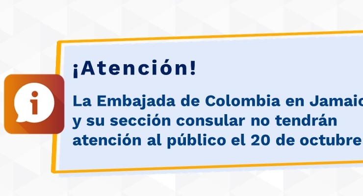 La Embajada de Colombia en Jamaica y su sección consular no tendrán atención al público el 20 de octubre 
